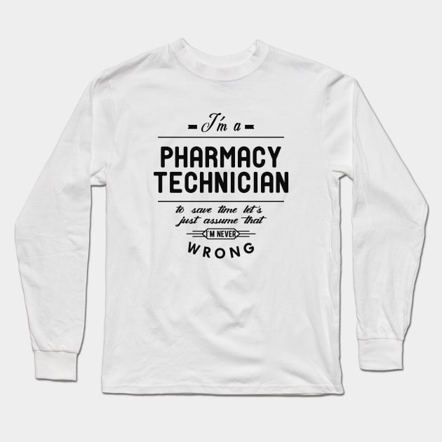 Pharmacy Technician - I'm a pharmacy technician Long Sleeve T-Shirt by KC Happy Shop